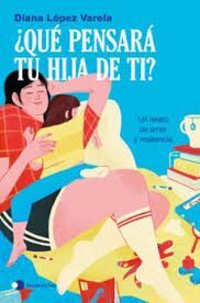 QUÉ PENSARÁ TU HIJA DE TI?