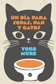 DÍA PARA SOPAS, PAN Y GATOS, UN