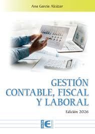 GESTION CONTABLE, FISCAL Y LABORAL. EDICION 2026