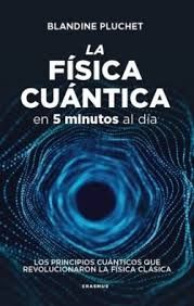 FÍSICA CUÁNTICA EN 5 MINUTOS AL DÍA, LA