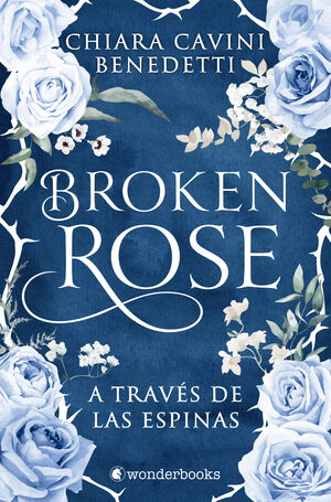BROKEN ROSE. A TRAVÉS DE LAS ESPINAS