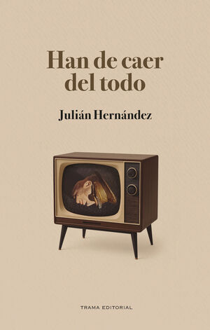 HAN DE CAER DEL TODO