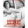 JACKSON BROWNE. EL CAMINO MAS LARGO