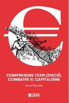 COMPRENDRE L'EXPLOTACIÓ, COMBATRE EL CAPITALISME