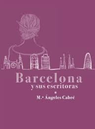 BARCELONA Y SUS ESCRITORAS