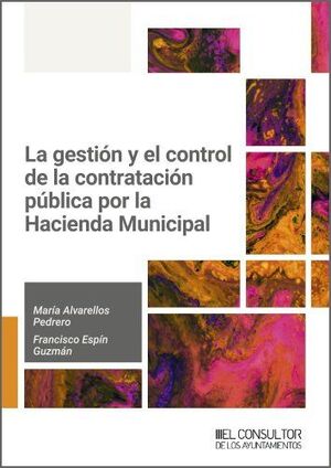 GESTIÓN Y EL CONTROL DE LA CONTRATACIÓN PÚBLICA POR LA HACIENDA MUNICIPAL, LA