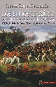SITIOS DE CÁDIZ: GUERRA Y RESISTENCIA, LOS- 1808-1812