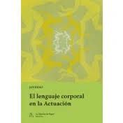 LENGUAJE CORPORAL EN LA ACTUACIÓN, EL