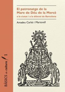 APUNTS SOBRE EL PATRONATGE DE LA MARE DE DÉU DE LA MERCÈ A LA CIUTAT I A LA DIÒCESI DE BARCELONA