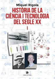 HISTÒRIA DE LA CIÈNCIA I TECNOLOGIA DEL SEGLE XX (I)