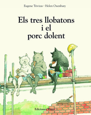 ELS TRES LLOBATONS I EL PORC DOLENT