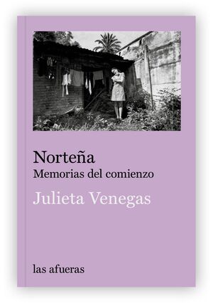NORTEÑA: MEMORIAS DEL COMIENZO