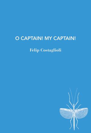 O CAPTAIN ! MY CAPTAIN !