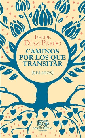 CAMINOS POR LOS QUE TRANSITAR (RELATOS)