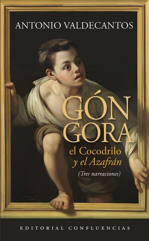 GÓNGORA, EL COCODRILO Y EL AZAFRÁN (TRES NARRACIONES)