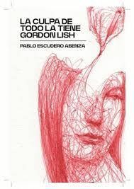 CULPA DE TODO LA TIENE GORDON LISH, LA