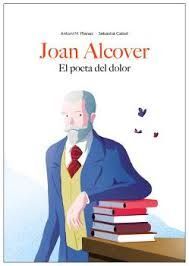 JOAN ALCOVER. EL POETA DEL DOLOR.