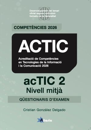 CERTIFICAT ACTIC 2 - NIVELL MITJÀ - QÜESTIONARIS D'EXÀMEN