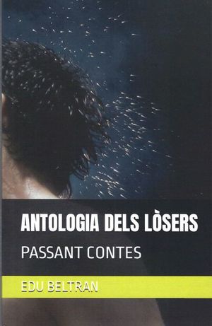 ANTOLOGIA DELS LÒSERS - PASSANT CONTES