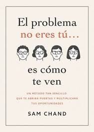 PROBLEMA NO ERES TÚ... ES COMO TE VEN, EL